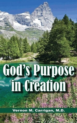 God's Purpose in Creation by Carrigan, Vernon M.