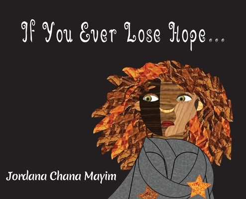 If You Ever Lose Hope... by Mayim, Jordana Chana