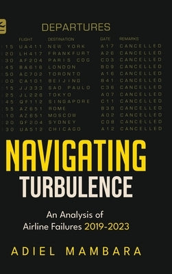 Navigating Turbulence: An Analysis of Airline Failures 2019-2023 by Mambara, Adiel