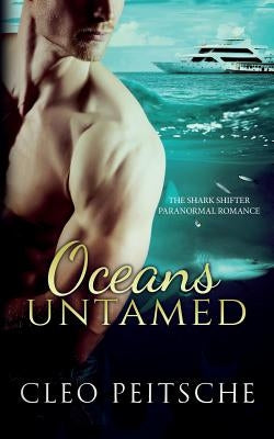Oceans Untamed by Peitsche, Cleo