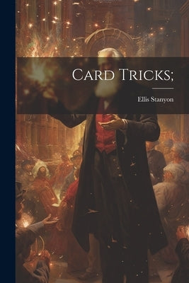 Card Tricks; by Stanyon, Ellis