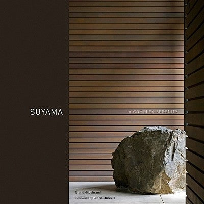 Suyama: A Complex Serenity by Hildebrand, Grant