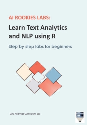 AI Rookies Labs Learn Text Analytics and NLP using R by Data Analytics Curriculum