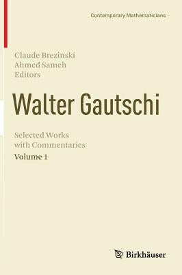 Walter Gautschi, Volume 1: Selected Works with Commentaries by Brezinski, Claude