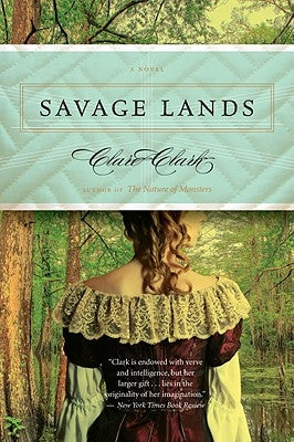 Savage Lands by Clark, Clare