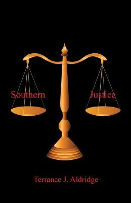 Southern Justice by Aldridge, Terrance J.