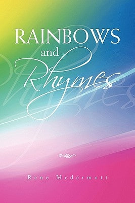 Rainbows and Rhymes by McDermott, Rene
