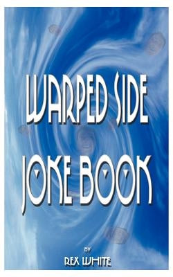 Warped Side Joke Book by White, Rex