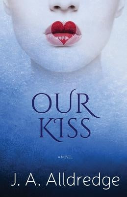 Our Kiss by Alldredge, Joseph a.