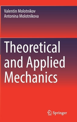 Theoretical and Applied Mechanics by Molotnikov, Valentin