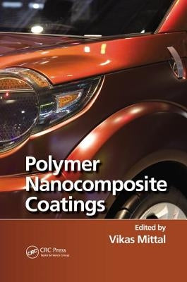 Polymer Nanocomposite Coatings by Mittal, Vikas