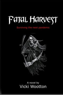 Fatal Harvest by Wootton, Vicki