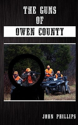 The Guns of Owen County by Phillips, Amity Tanner