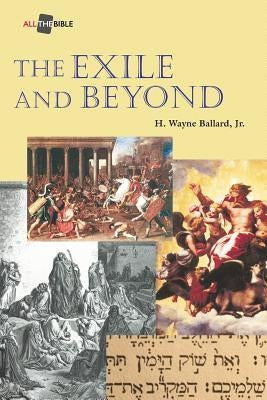 The Exile and Beyond by Ballard Jr, H. Wayne
