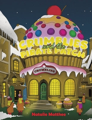 Crumblies and the Pirate Patch by Matthee, Natalie