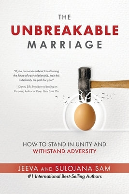 The Unbreakable Marriage: How to stand in unity and withstand adversity by Sam, Jeeva