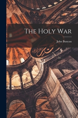 The Holy War by Bunyan, John