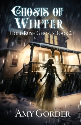 Ghosts of Winter by Gorder, Amy