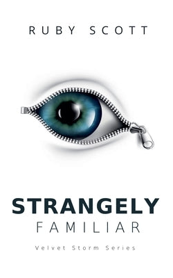 Strangely Familiar by Scott, Ruby