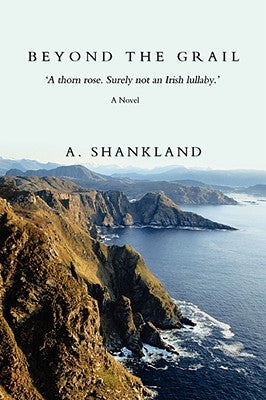 Beyond the Grail: A Thorn Rose. Surely Not an Irish Lullaby.' by Shankland, A.