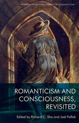 Romanticism and Consciousness, Revisited by Sha, Richard C.