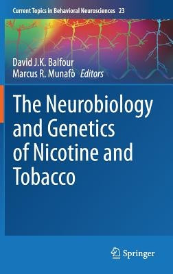 The Neurobiology and Genetics of Nicotine and Tobacco by Balfour, David J. K.