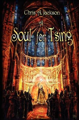 A Soul for Tsing by Jackson, Chris A.