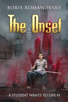 The Onset (A Student Wants to Live Book 1): LitRPG Series by Romanovsky, Boris