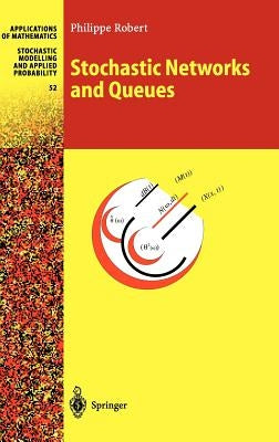 Stochastic Networks and Queues by Robert, Philippe