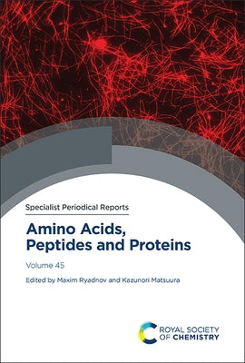 Amino Acids, Peptides and Proteins: Volume 45 by Ryadnov, Maxim