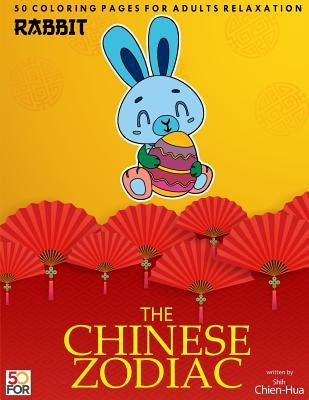 The Chinese Zodiac Rabbit 50 Coloring Pages For Adults Relaxation by Shih, Chien Hua