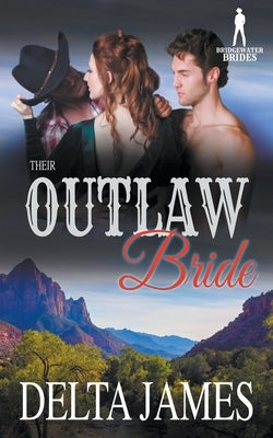 Their Outlaw Bride by James, Delta