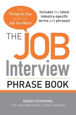 The Job Interview Phrase Book: The Things to Say to Get the Job You Want by Schuman, Nancy