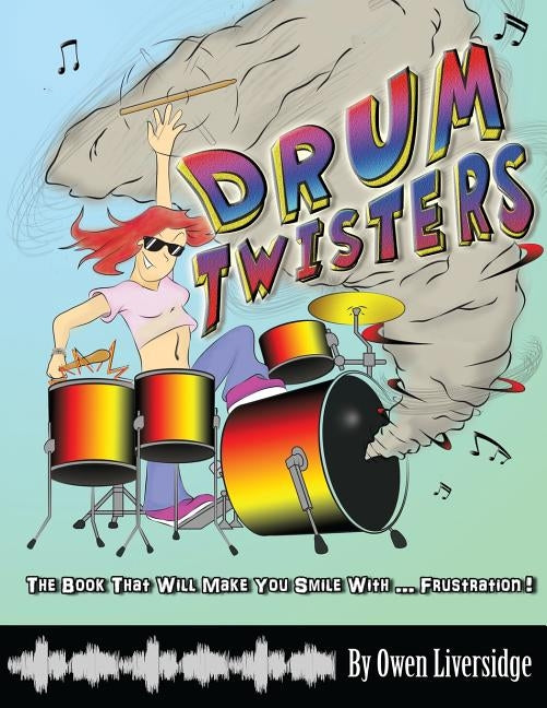 Drum Twisters: The Book That Will Make You Smile With ... Frustration! by Liversidge, Owen