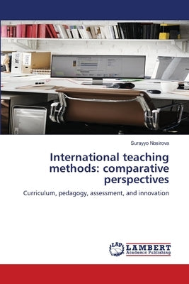 International teaching methods: comparative perspectives by Nosirova, Surayyo