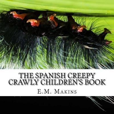 The Spanish Creepy Crawly Children's Book by Makins, E. M.