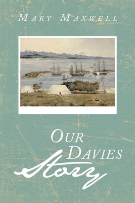Our Davies Story by Maxwell, Mary