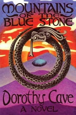 Mountains of the Blue Stone, A Novel by Cave, Dorothy