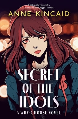 Secret of the Idols: A Why-Choose Novel by Kincaid, Anne