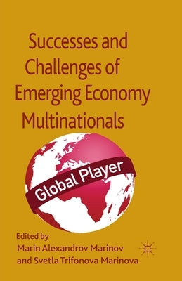 Successes and Challenges of Emerging Economy Multinationals by Marinov, Marin