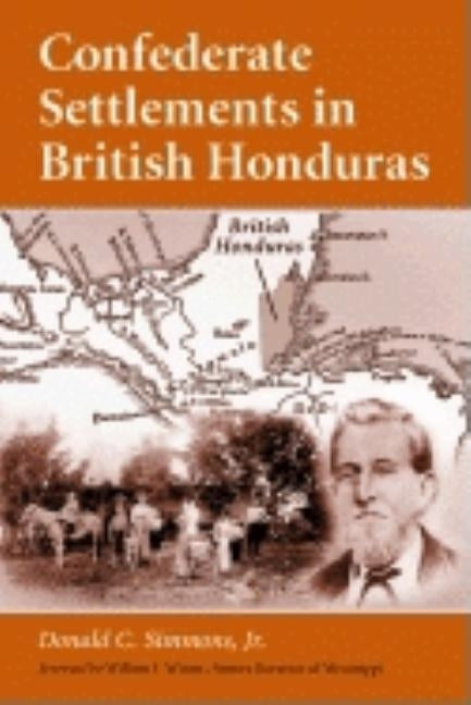 Confederate Settlements in British Honduras by Simmons, Donald C.
