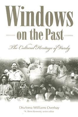 Windows on the Past: The Cultural Heritage of Vardy, Hancock County Tennessee by Overbay, Druanna Williams