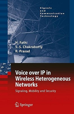 Voice Over IP in Wireless Heterogeneous Networks: Signaling, Mobility and Security by Fathi, Hanane