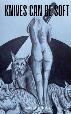 Knives Can be Soft by Fiedor, Gabrielle