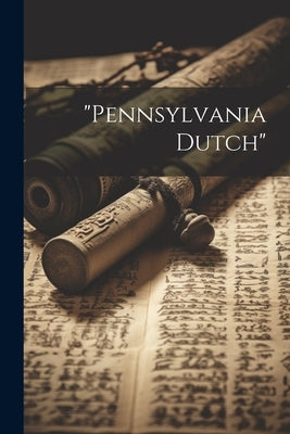 "Pennsylvania Dutch" by Anonymous