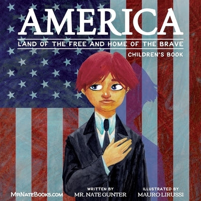 America Children's Book: Land of the Free and Home of the Brave by Gunter, Nate