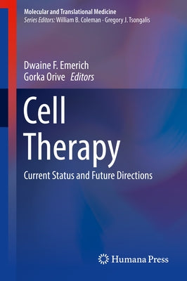 Cell Therapy: Current Status and Future Directions by Emerich, Dwaine F.