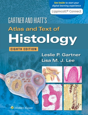 Gartner & Hiatt's Atlas and Text of Histology by Gartner, Leslie P.