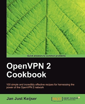 Openvpn 2 Cookbook by Just Keijser, Jan