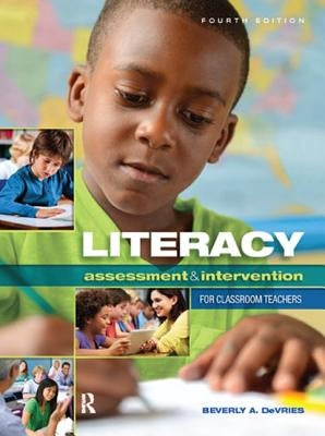 Literacy Assessment and Intervention for Classroom Teachers by DeVries, Beverly